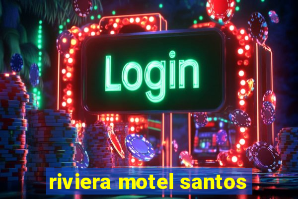 riviera motel santos